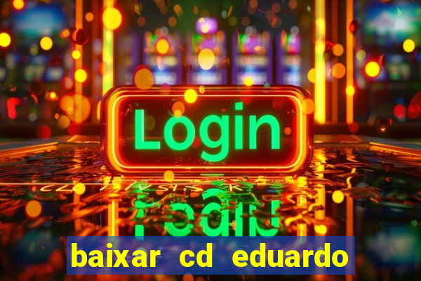 baixar cd eduardo costa 2023